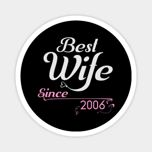 Best wife since 2006 ,wedding anniversary Magnet